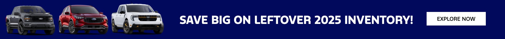SAVE BIG ON LEFTOVER 2025 INVENTORY